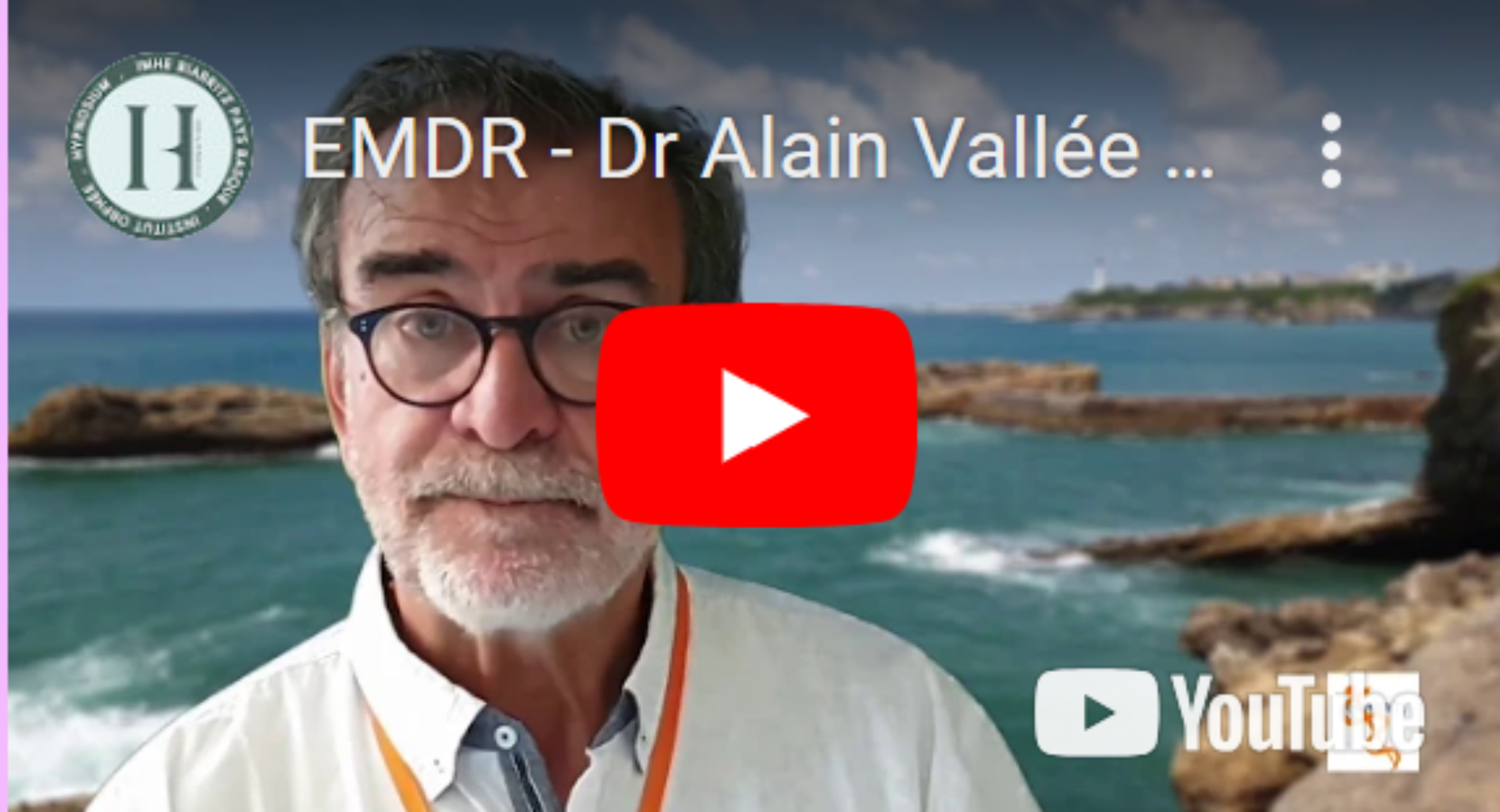 Au delà de l&rsquo;EMDR – Dr Alain Vallée