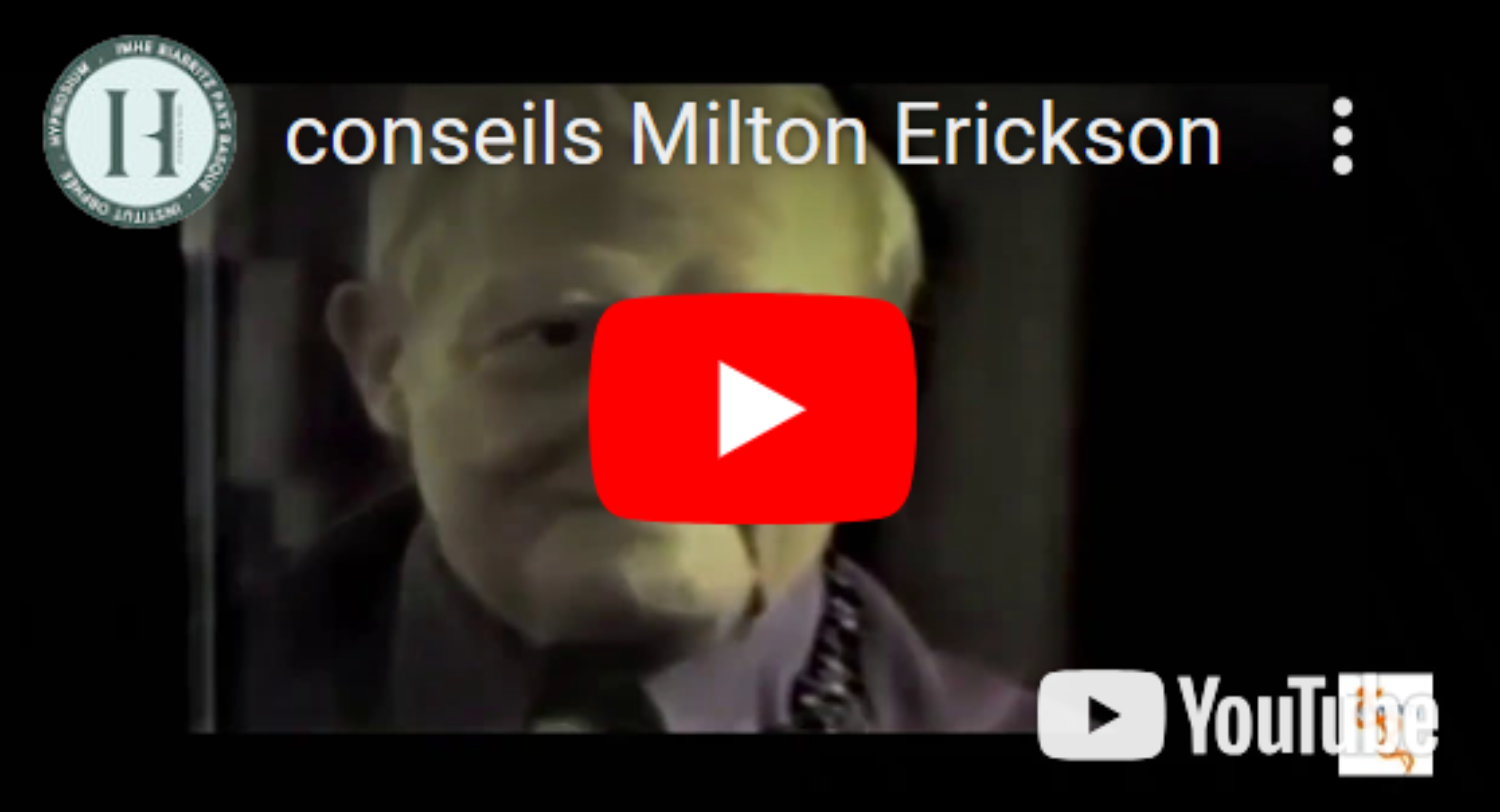 Conseils de Milton H. Erickson